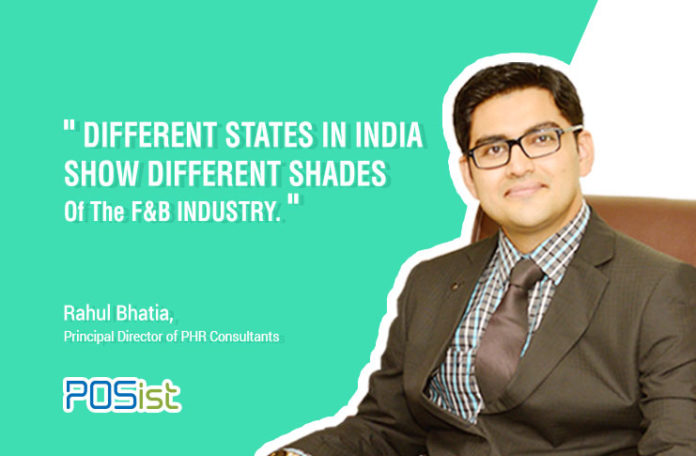 You need to constantly innovate the menu to keep the customers hitched” Rahul Bhatia, PHR Consultants